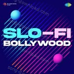 Slo-Fi Bollywood - Soham Song Download